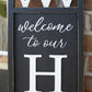 Welcome To Our Home Porch Sign